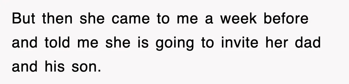 Mother Declines To Go To Daughter’s Graduation After She Chose Her Absent Father Over Her But then she came to me a week before and told me she is going to invite her dad and his son.