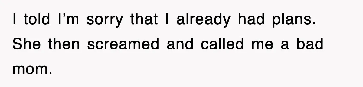 Mother Declines To Go To Daughter’s Graduation After She Chose Her Absent Father Over Her I told I’m sorry that I already had plans. She then screamed and called me a bad mom.