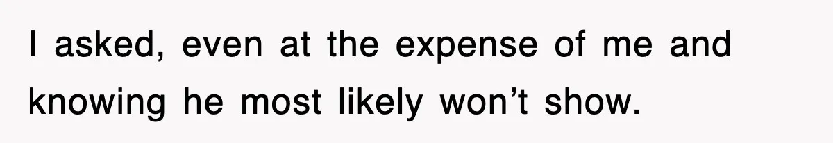 Mother Declines To Go To Daughter’s Graduation After She Chose Her Absent Father Over Her I asked, even at the expense of me and knowing he most likely won’t show.