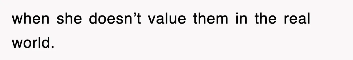 Mother Declines To Go To Daughter’s Graduation After She Chose Her Absent Father Over Her when she doesn’t value them in the real world.