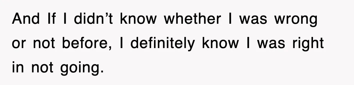 Mother Declines To Go To Daughter’s Graduation After She Chose Her Absent Father Over Her And If I didn’t know whether I was wrong or not before, I definitely know I was right in not going.