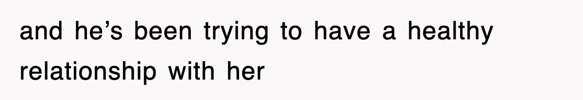 Mother Declines To Go To Daughter’s Graduation After She Chose Her Absent Father Over Her and he’s been trying to have a healthy relationship with her
