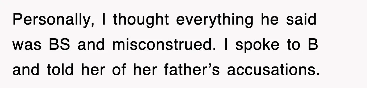 Mother Declines To Go To Daughter’s Graduation After She Chose Her Absent Father Over Her Personally, I thought everything he said was BS and misconstrued. I spoke to B and told her of her father’s accusations.