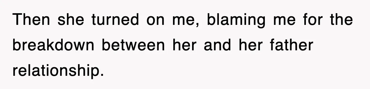 Mother Declines To Go To Daughter’s Graduation After She Chose Her Absent Father Over Her Then she turned on me, blaming me for the breakdown between her and her father relationship.