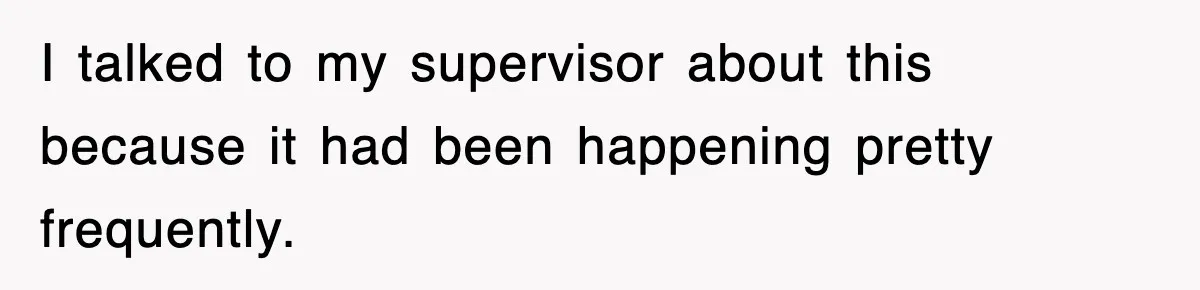 Employee Stops Coming In Early After Boss Refuses To Pay Overtime, Company Now Pays Him To Do Nothing I talked to my supervisor about this because it had been happening pretty frequently.