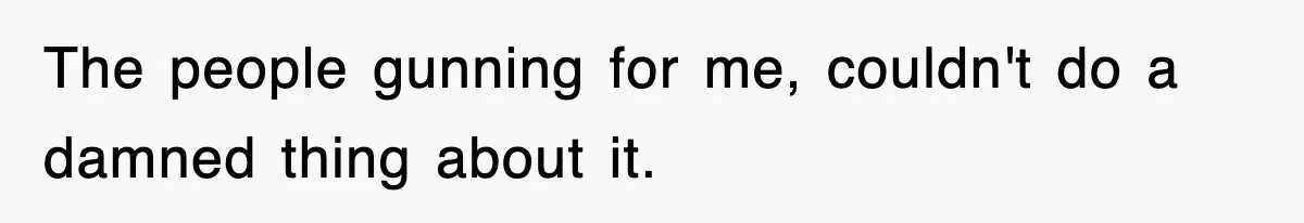 Employee Stops Coming In Early After Boss Refuses To Pay Overtime, Company Now Pays Him To Do Nothing The people gunning for me, couldn't do a damned thing about it.