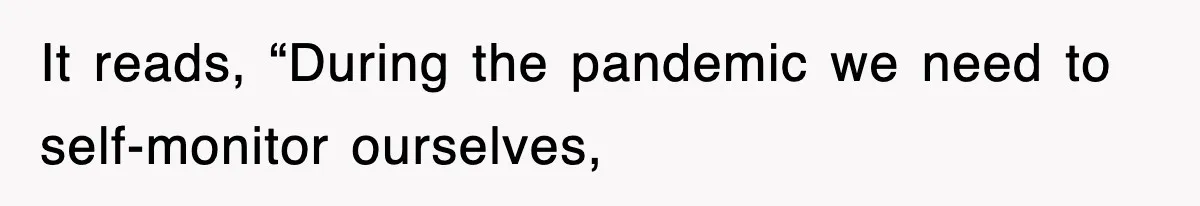 It reads, “During the pandemic we need to self-monitor ourselves,