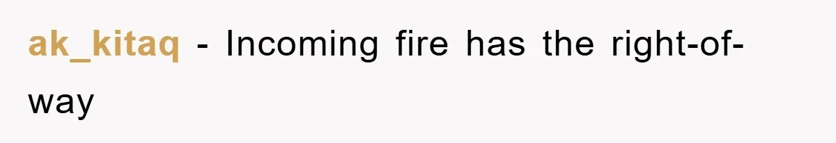 ak_kitaq − Incoming fire has the right-of-way