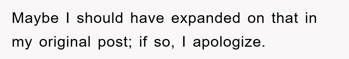 Maybe I should have expanded on that in my original post; if so, I apologize.