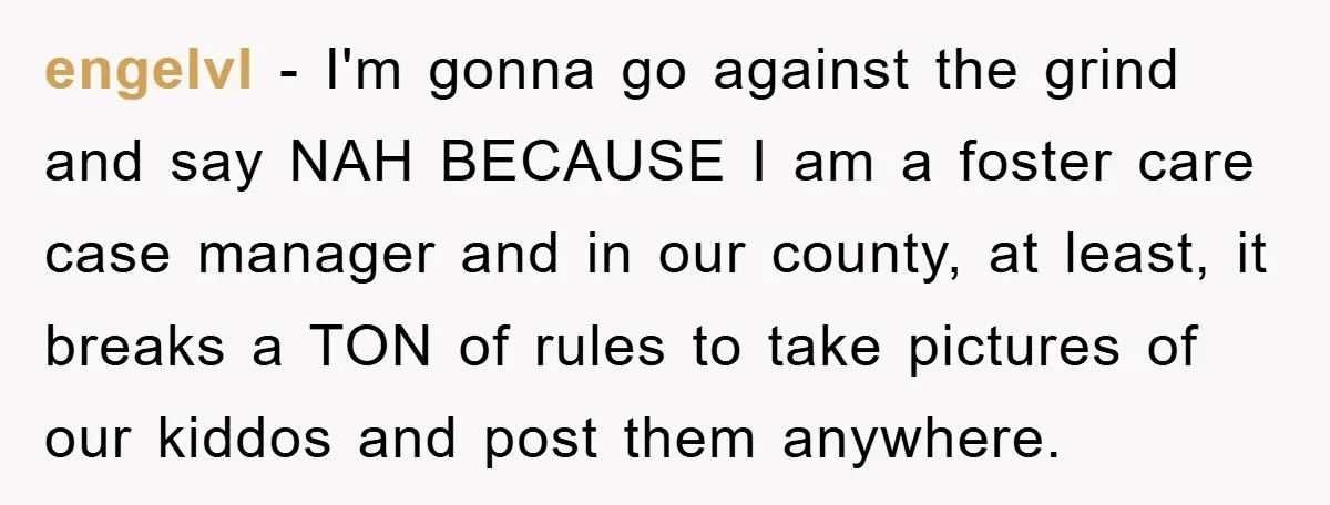 engelvl − I'm gonna go against the grind and say NAH BECAUSE I am a foster care case manager and in our county, at least, it breaks a TON of...
