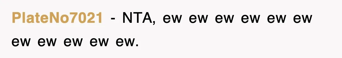 Roommate Brags He Never Wipes, Then Gets Banned From The Couch (And Dumped) PlateNo7021 − NTA, ew ew ew ew ew ew ew ew ew ew ew.