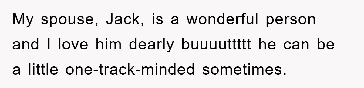 Wife’s Petty Toilet Paper Revenge Becomes A Relationship Masterclass My spouse, Jack, is a wonderful person and I love him dearly buuuuttttt he can be a little one-track-minded sometimes.