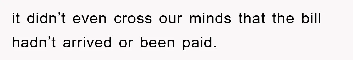 Phone Company Refuses Spelling Fix On Bill, Customer Refuses Payment Entirely it didn’t even cross our minds that the bill hadn’t arrived or been paid.