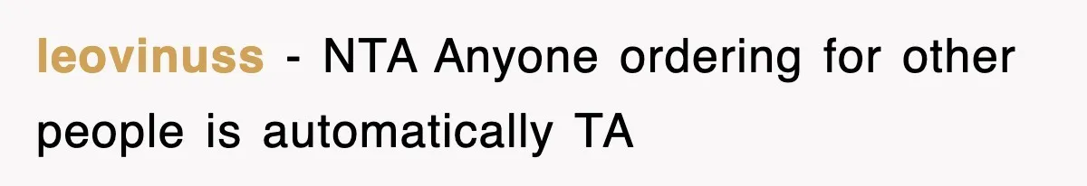 leovinuss − NTA Anyone ordering for other people is automatically TA