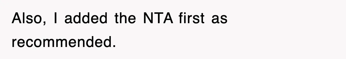 Also, I added the NTA first as recommended.