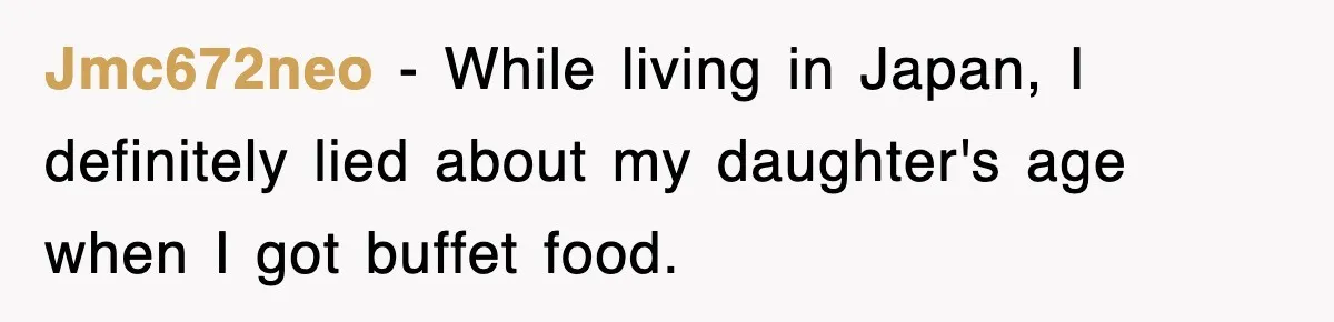 Jmc672neo − While living in Japan, I definitely lied about my daughter's age when I got buffet food.