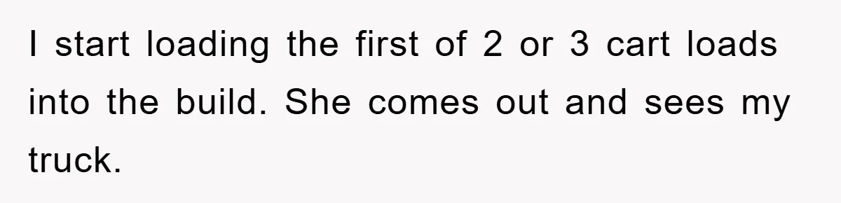 Delivery Driver Blocks Entitled Car After She Refuses to Move for 15 Seconds I start loading the first of 2 or 3 cart loads into the build. She comes out and sees my truck.