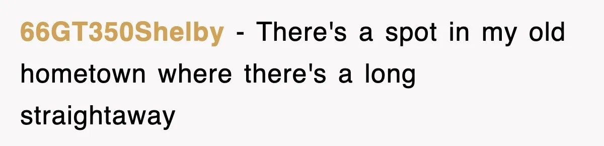 66GT350Shelby − There's a spot in my old hometown where there's a long straightaway