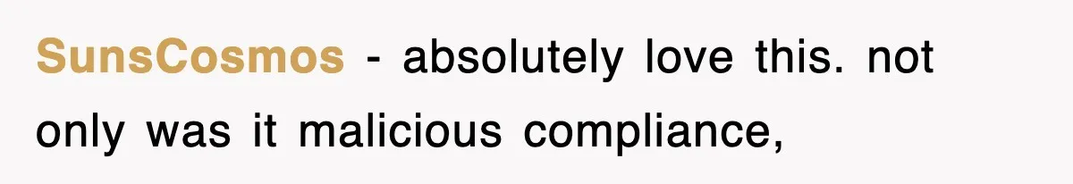 SunsCosmos − absolutely love this. not only was it malicious compliance,