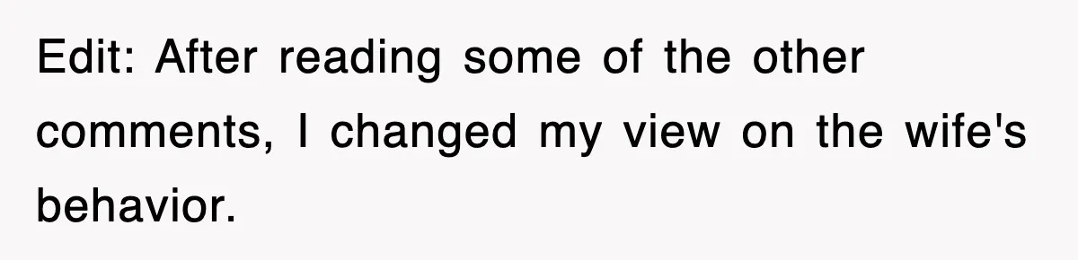 Edit: After reading some of the other comments, I changed my view on the wife's behavior.