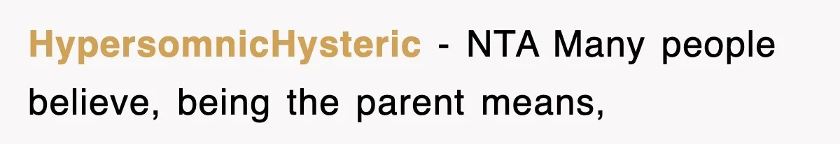 HypersomnicHysteric − NTA Many people believe, being the parent means,