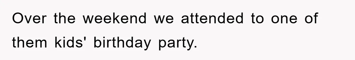 Over the weekend we attended to one of them kids' birthday party.