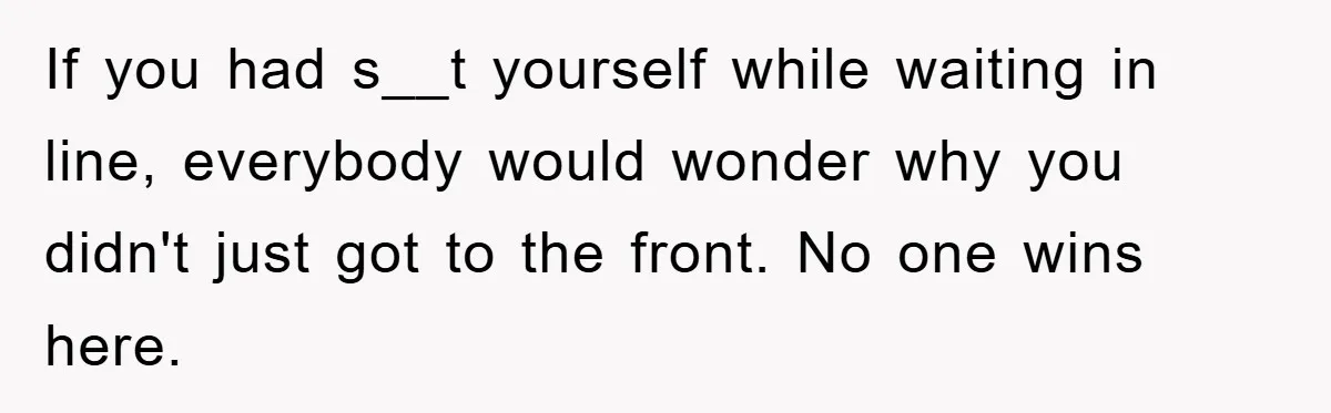 Woman Cuts Line And Steals Handicap Spot From Elder For Alarming Reason Behind If you had s__t yourself while waiting in line, everybody would wonder why you didn't just got to the front. No one wins here.