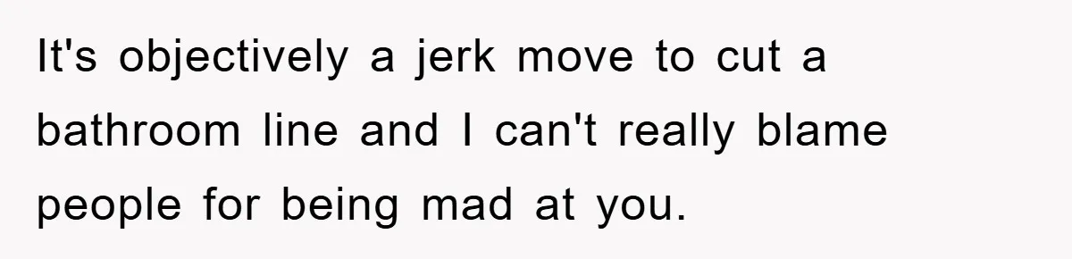 Woman Cuts Line And Steals Handicap Spot From Elder For Alarming Reason Behind It's objectively a jerk move to cut a bathroom line and I can't really blame people for being mad at you.
