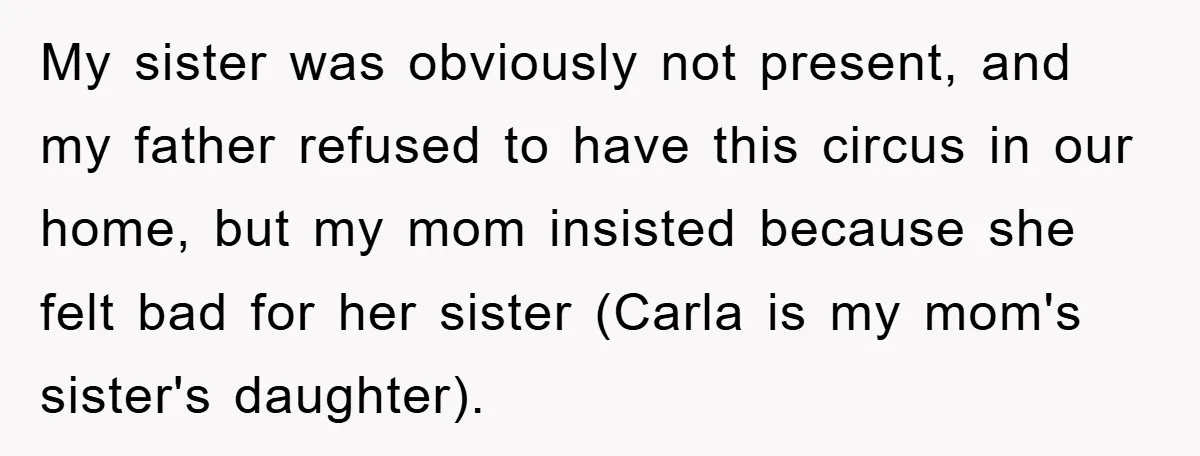 Awkward Family Apology For Affair Ends With One Sister Saying What Everyone Was Thinking My sister was obviously not present, and my father refused to have this circus in our home, but my mom insisted because she felt bad for her sister (Carla is...