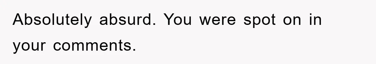 Awkward Family Apology For Affair Ends With One Sister Saying What Everyone Was Thinking Absolutely absurd. You were spot on in your comments.