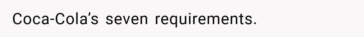 Coca-Cola’s seven requirements.