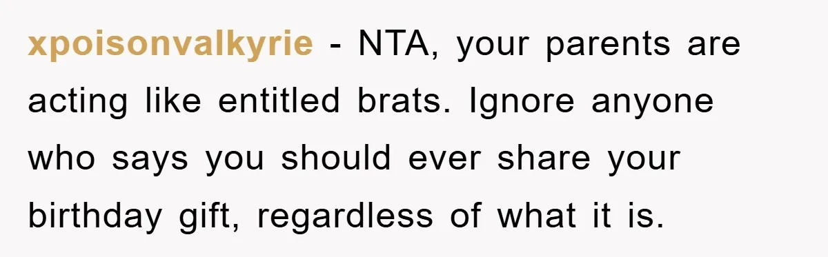 Teen Keeps Hand-Carved Birthday Chocolates As Parents Demand Pieces And Call Refusal Selfish Behavior xpoisonvalkyrie − NTA, your parents are acting like entitled brats. Ignore anyone who says you should ever share your birthday gift, regardless of what it is.