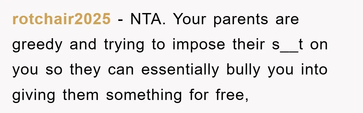 Teen Keeps Hand-Carved Birthday Chocolates As Parents Demand Pieces And Call Refusal Selfish Behavior rotchair2025 − NTA. Your parents are greedy and trying to impose their s__t on you so they can essentially bully you into giving them something for free,
