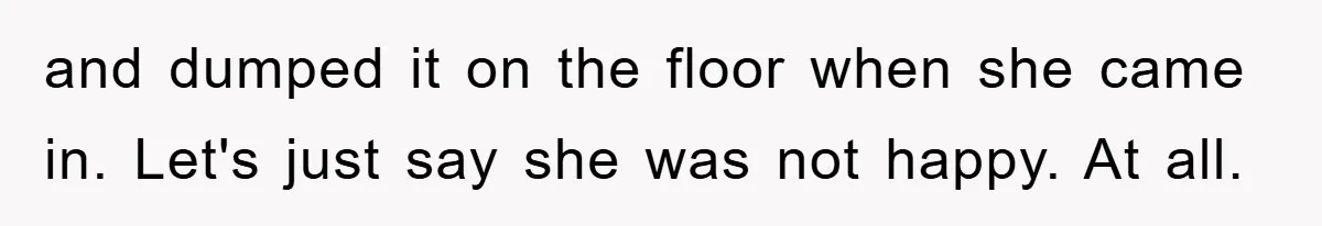 Her Boyfriend Cheats With 5 Girls, She Takes An Amphibious Revenge, Exposing His Man-Child Behavior and dumped it on the floor when she came in. Let's just say she was not happy. At all.