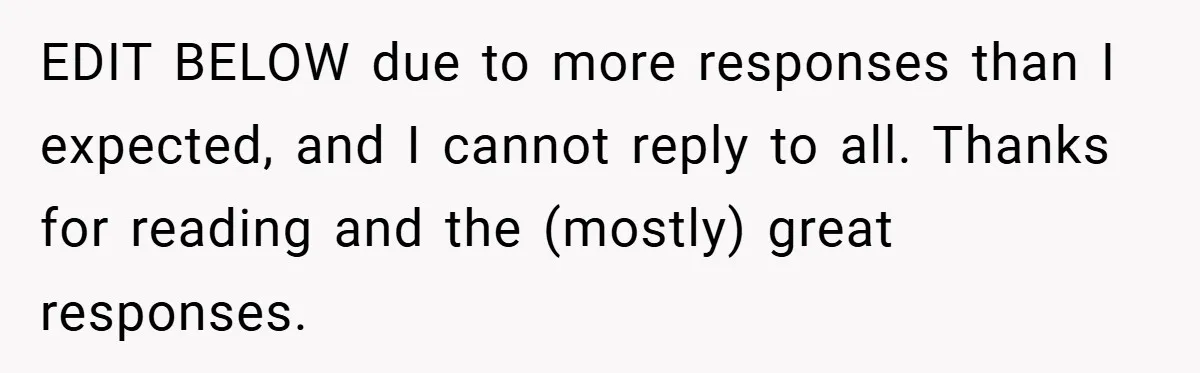 EDIT BELOW due to more responses than I expected, and I cannot reply to all. Thanks for reading and the (mostly) great responses.