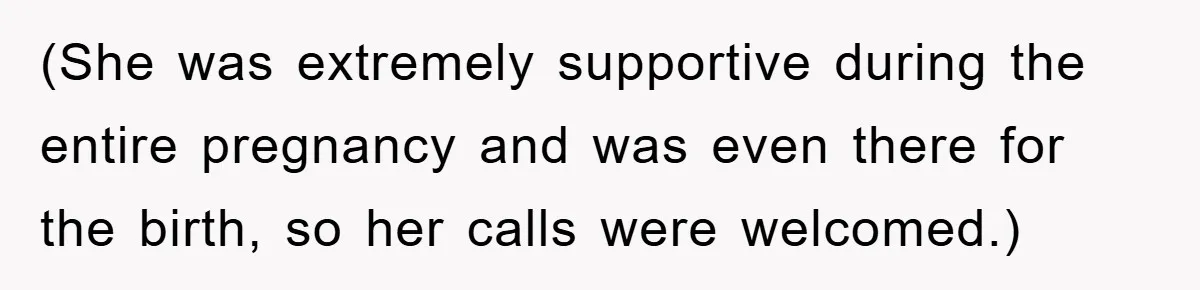 Tired Mom Finally Snapped When Her MIL Claimed She Was ‘Building Bad Habits’ With Her Newborn (She was extremely supportive during the entire pregnancy and was even there for the birth, so her calls were welcomed.)