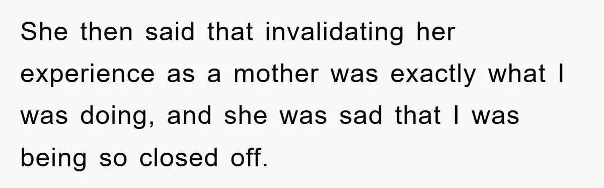 Tired Mom Finally Snapped When Her MIL Claimed She Was ‘Building Bad Habits’ With Her Newborn She then said that invalidating her experience as a mother was exactly what I was doing, and she was sad that I was being so closed off.