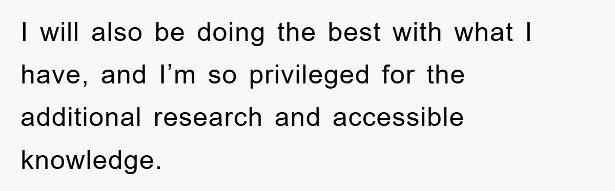 Tired Mom Finally Snapped When Her MIL Claimed She Was ‘Building Bad Habits’ With Her Newborn I will also be doing the best with what I have, and I’m so privileged for the additional research and accessible knowledge.