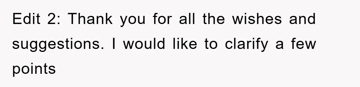 Edit 2: Thank you for all the wishes and suggestions. I would like to clarify a few points