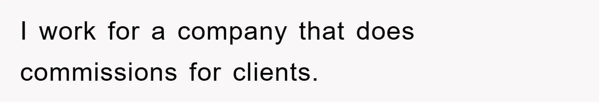 Boss Gave A Huge Discount To A Rich Client, Instantly Regretted It I work for a company that does commissions for clients.