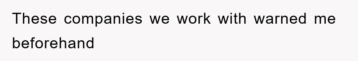 Boss Gave A Huge Discount To A Rich Client, Instantly Regretted It These companies we work with warned me beforehand