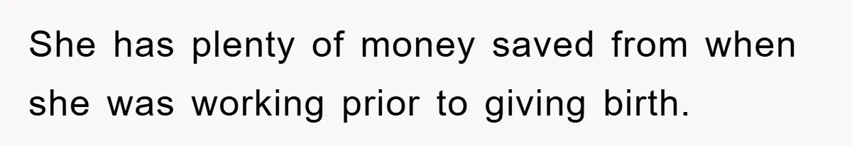 Man Admits He Botched Mother's Day, Then Gets Mad When Wife Retaliates She has plenty of money saved from when she was working prior to giving birth.