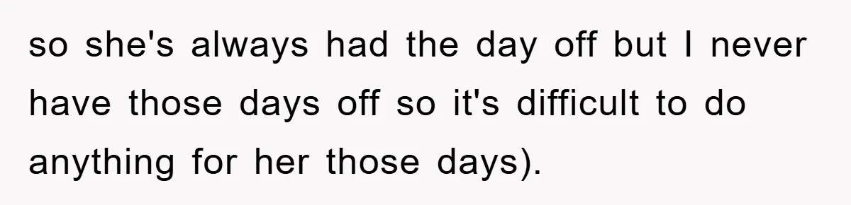 Man Admits He Botched Mother's Day, Then Gets Mad When Wife Retaliates so she's always had the day off but I never have those days off so it's difficult to do anything for her those days).