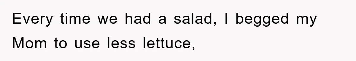 Kid Gets Revenge After Mom Forces Them To Eat Salad For Years, Serves A “Salad” Mom Will Never Forget Every time we had a salad, I begged my Mom to use less lettuce,