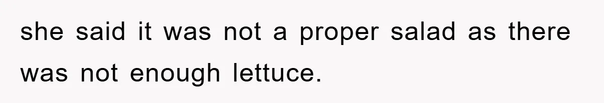 Kid Gets Revenge After Mom Forces Them To Eat Salad For Years, Serves A “Salad” Mom Will Never Forget she said it was not a proper salad as there was not enough lettuce.