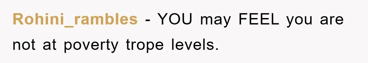 Rohini_rambles − YOU may FEEL you are not at poverty trope levels.