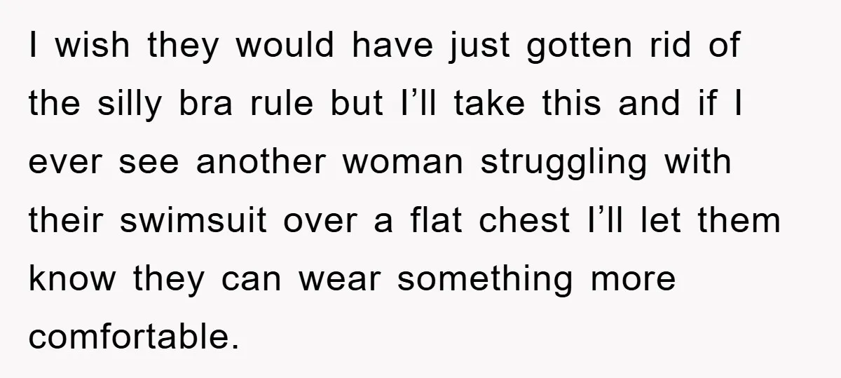 I wish they would have just gotten rid of the silly bra rule but I’ll take this and if I ever see another woman struggling with their swimsuit over a...