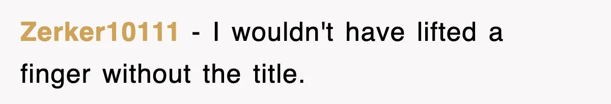 Zerker10111 − I wouldn't have lifted a finger without the title.