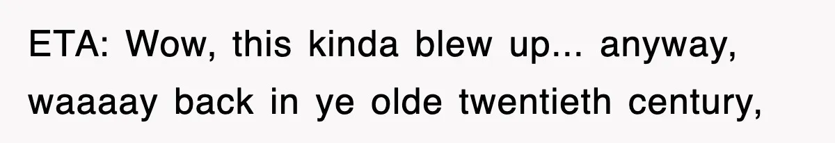 Corporate Wanted Proof Of His Degree, They Got Twelve Pages Of Latin Parchment ETA: Wow, this kinda blew up... anyway, waaaay back in ye olde twentieth century,