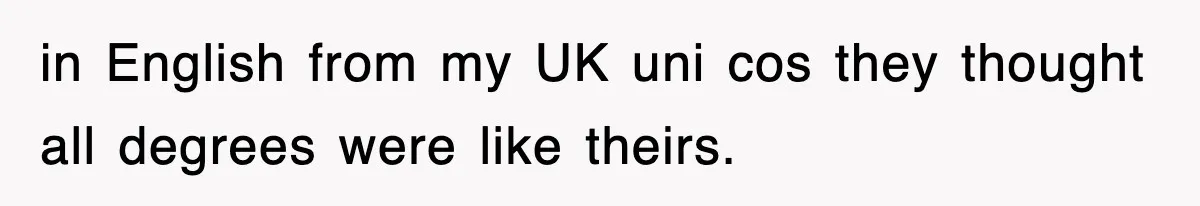 Corporate Wanted Proof Of His Degree, They Got Twelve Pages Of Latin Parchment in English from my UK uni cos they thought all degrees were like theirs.